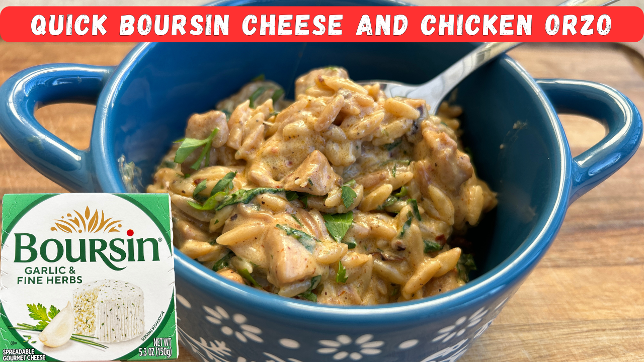 Creamy Boursin Cheese and Chicken Orzo